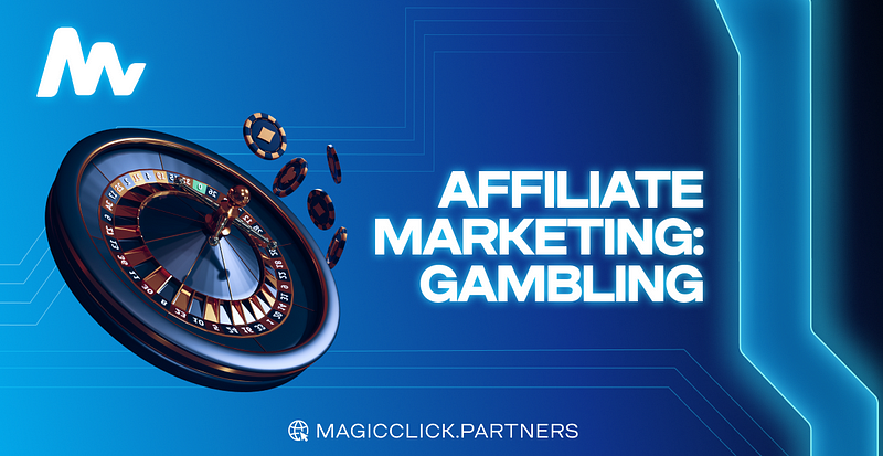 Affiliate marketing: Gambling is the most profitable field