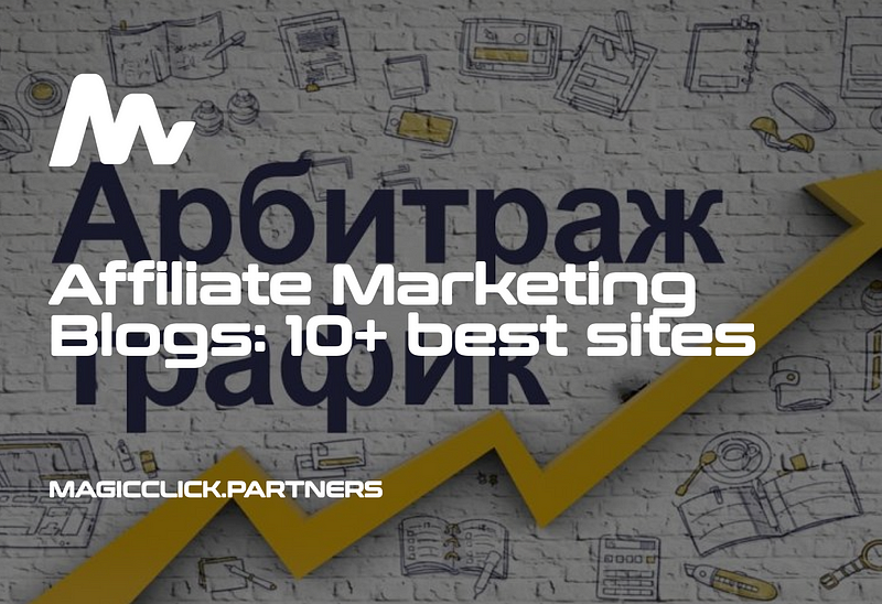 Affiliate Marketing Blogs: 10+ best sites