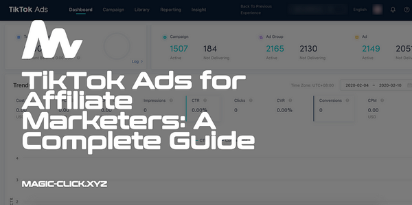TikTok Ads for Affiliate Marketers: A Complete Guide