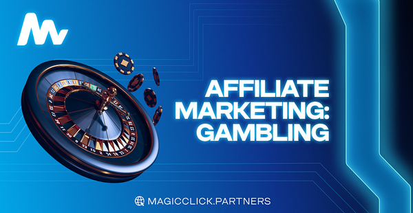 Affiliate marketing: Gambling is the most profitable field