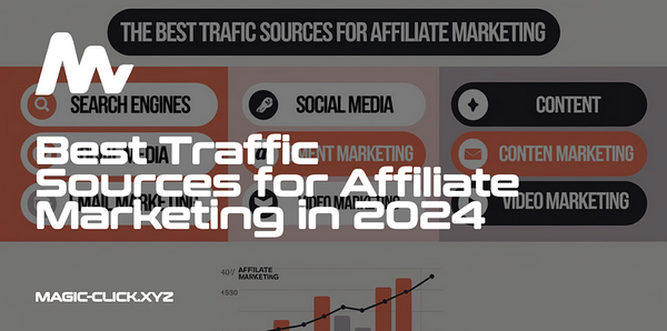 Best Traffic Sources for Affiliate Marketing in 2024
