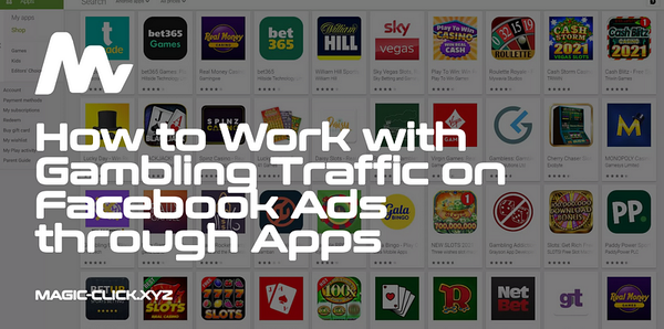 How to Work with Gambling Traffic on Facebook Ads through Apps